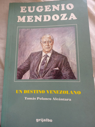 Eugenio Mendoza. Tomás Polanco Alcántara.
