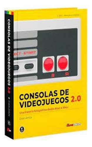 Libro Consolas De Videojuegos 2.0 Una Historia Fotografic...