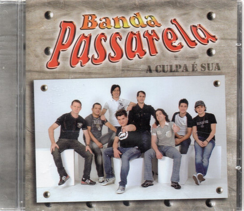 Cd Banda Passarela A Culpa É Sua Lacrado