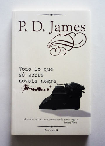 P. D. James - Todo Lo Que Se Sobre Novela Negra 