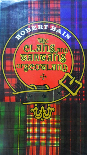 The Clans And Tartanns Of Scotland Robert Bain