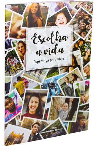 Escolha a Vida - Esperança para Viver: Nova Almeida Atualizada (NAA), de Sociedade Bíblica do Brasil. Editora Sociedade Bíblica do Brasil, capa mole em português, 2018