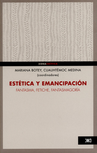 Libro Estética Y Emancipación. Fantasma, Fetiche, Fantasmago