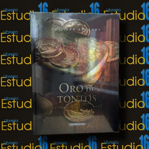 Oro De Tontos, La Orden De La Oscuridad Iii, De Philippa Gregory. Editorial Panamericana, Tapa Blanda En Español, 2000
