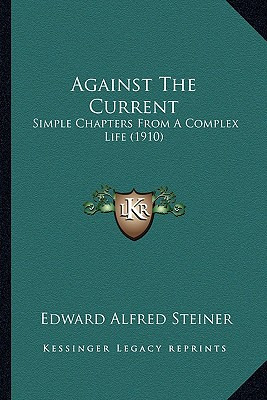 Libro Against The Current: Simple Chapters From A Complex...