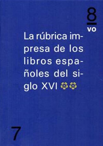 Rubrica Impresa Libros Españoles Del Siglo Xvi Vol 2 - Marti