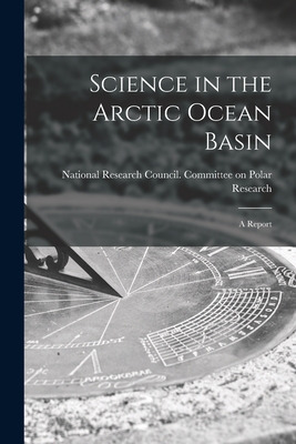 Libro Science In The Arctic Ocean Basin: A Report - Natio...