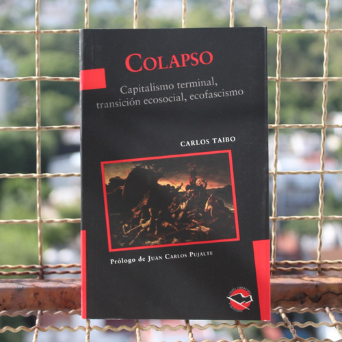 Colapso. Capitalismo Terminal, Transición Ecosocial, Ecofasc