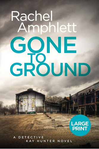 Libro: Gone To Ground: A Page-turning Serial Killer Thriller