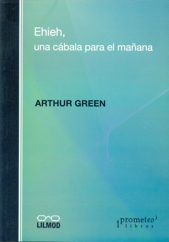 Ehieh, Una Cábala Para El Mañana - Green, Arthur