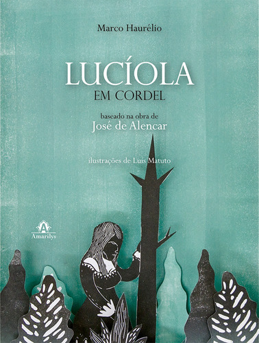 Lucíola em cordel: Baseado na obra de José de Alencar, de Haurélio, Marco. Editora Manole LTDA, capa mole em português, 2016