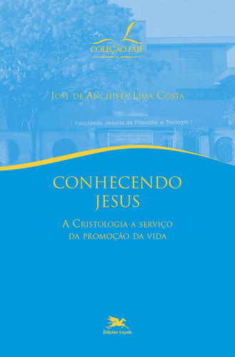 Conhecendo Jesus, De José De Anchieta Lima Costa. Editora Edições Loyola Em Português