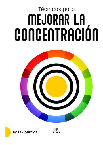 Técnicas Para Mejorar La Concentración, De Quicios Abergel, Borja., Vol. 1. Editorial Libsa, Tapa Blanda En Español, 2023
