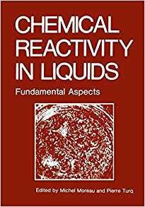 Chemical Reactivity In Liquids Fundamental Aspects