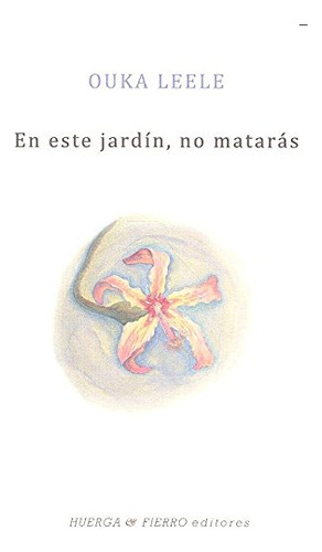 En Este Jardin No Mataras -poesia-