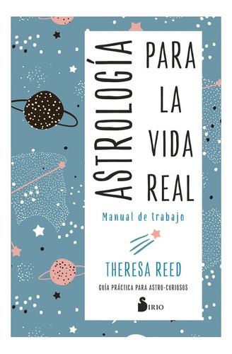 Astrologia Para La Vida Real. Manual De Trabajo