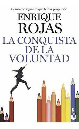 La Conquista De La Voluntado Conseguir Lo Que Te