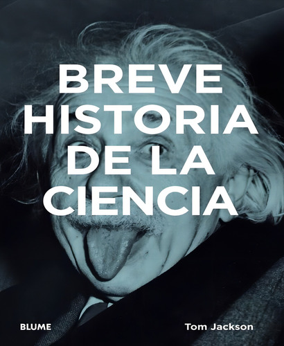 Libro Breve Historia De La Ciencia - Tom Jackson - Blume