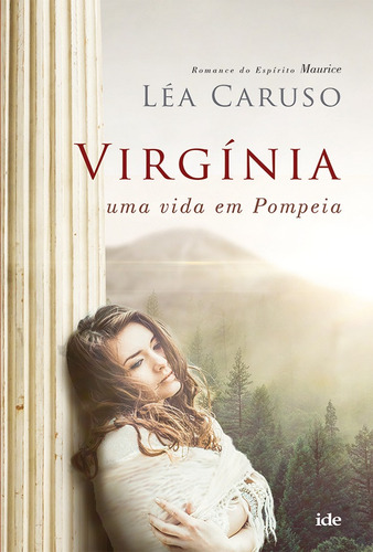 Virgínia - Uma Vida em Pompeia, de Caruso, Léa. Editora Instituto de Difusão Espírita, capa mole em português, 2021