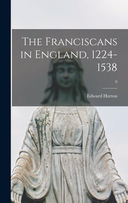 Libro The Franciscans In England, 1224-1538; 0 - Hutton, ...