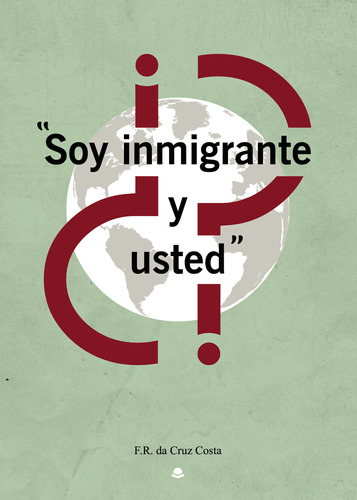 Soy Inmigrante. ¿y Usted?