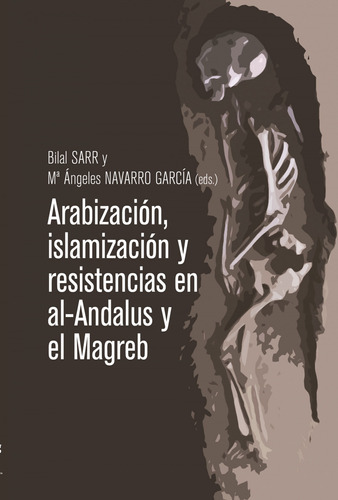 Arabización, Islamización Y Resistencias En Al-andalus Y El 