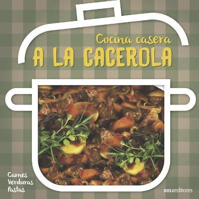 Libro A La Cacerola : Cocina Casera - Cookina