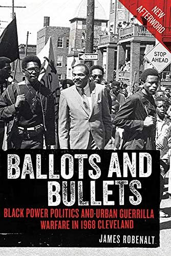 Ballots And Bullets: Black Power Politics And Urban Guerrilla Warfare In 1968 Cleveland, De Robenalt, James. Editorial Lawrence Hill Books, Tapa Blanda En Inglés