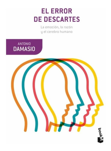 Libro El Error De Descartes - Antonio Damasio - Booket