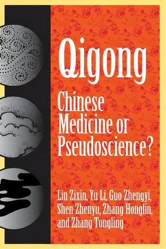 Qigong: Chinese Medicine Or Pseudoscinece?, De Lin, Zixin. Editorial Prometheus Books, Tapa Dura En Inglés