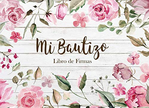 Mi Bautizo Libro De Firmas: Recuerdos Y Consejos A Los Padre