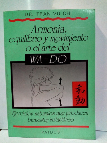 Armonía, Equilibrio Y Movimiento O El Arte Del Wa -do