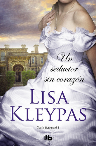 Un Seductor Sin Corazãâ³n (los Ravenel 1), De Kleypas, Lisa. Editorial B De Bolsillo (ediciones B), Tapa Blanda En Español