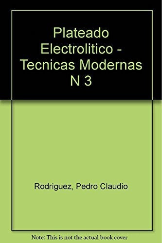 Plateado Electrolitico Tecnicas Modernas, De Pedro Claudio Rodriguez. Editorial Alsina, Tapa Blanda En Español