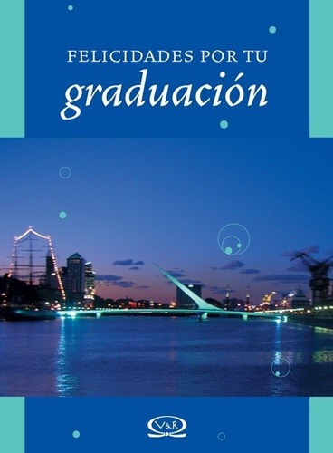 Felicidades Por Tu Graduacion - Roberts, Linda, de ROBERTS, LINDA. Editorial VR Editoras en español