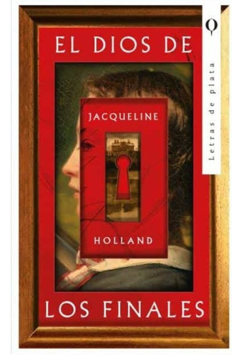 El Dios De Los Finales - Jacqueline Holland