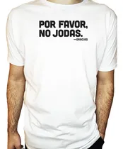 Comprar Remera Frases - Por Favor, No Jodas Gracias Aesthetic Unisex