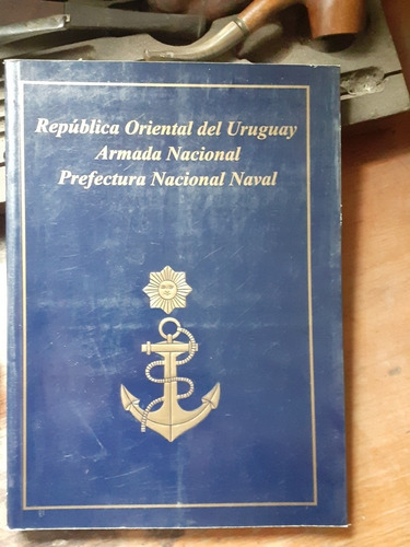 República Oriental Del Uruguay- Armada Nacional Y Prefectura