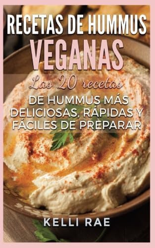 Libro: Recetas De Hummus Veganas: Las 20 Recetas De Hummus M