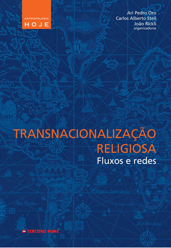 Transnacionalização religiosa: fluxos e redes, de Alves, Daniel. Editora Terceiro Nome, capa mole em português, 2012