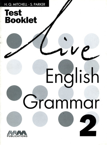 Live English Grammar 2 - Test Booklet - H.q., S, De Mitchell H.q. / Parker S.. Serie Live English Grammar Editorial Mm Publications, Tapa Blanda En Inglés, 2001