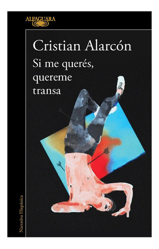 Si Me Querés, Quereme Transa Cristian Alarcón