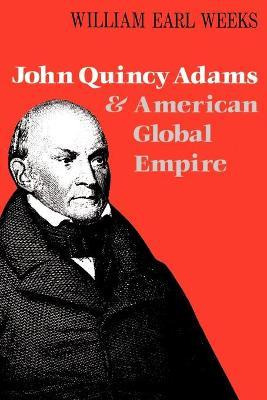 Libro John Quincy Adams And American Global Empire - Will...