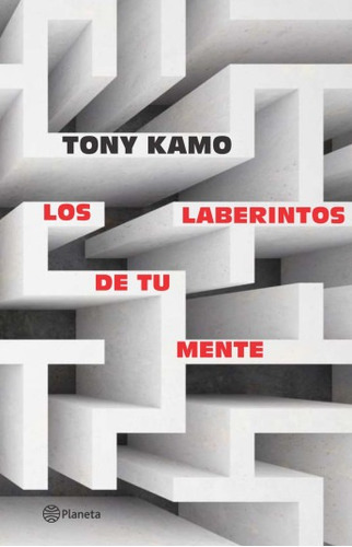 Los Laberintos De Tu Mente, De Tony Kamo. Editorial Planeta, Tapa Blanda En Español