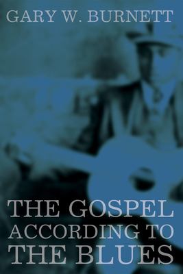 Libro The Gospel According To The Blues - Burnett, Gary W.