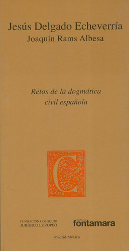 Retos De La Dogmática Civil Española: No, De Jesús Delgado Echeverría, Joaquín Rams Albesa., Vol. 1. Editorial Fontamara, Tapa Pasta Blanda, Edición 1 En Español, 2013