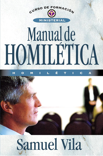 Libro: Manual De Homilética (curso De Formacion Ministerial)