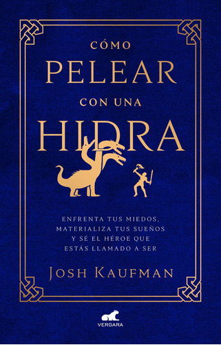 Cómo pelear con una hidra, de Kaufman, Josh. Serie Libro Práctico Editorial Vergara, tapa blanda en español, 2019