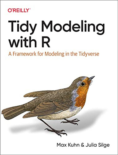 Tidy Modeling With R: A Framework For Modeling In The Tidyve