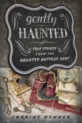Libro Gently Haunted: True Stories From The Haunted Antiq...